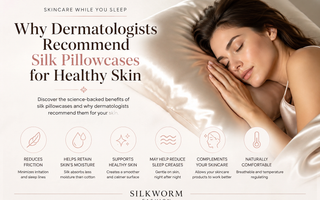 Why Dermatologists Recommend Silk Pillowcases for Healthy Skin