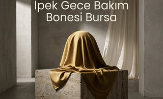 Bursa İpek Bone: Yerel Üretim ve Sipariş Rehberi