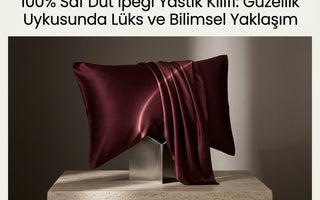 %100 Saf Dut İpeği Yastık Kılıfı: Güzellik Uykusunda Lüks ve Bilimsel Yaklaşım