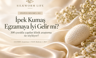 İpeğin Bilimi 02 - İpek Kumaş Egzamaya İyi Gelir mi?