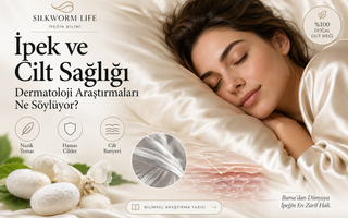 Silkworm Life - İpek ve Cilt Sağlığı - Dermatoloji Araştırmaları